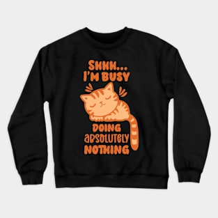 Busy Doing Nothing Lazy Cat Crewneck Sweatshirt